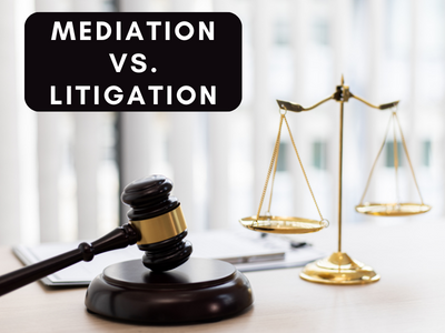 Mediation vs. Litigation Choose the Right Approach