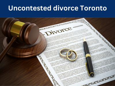 Uncontested divorce Toronto